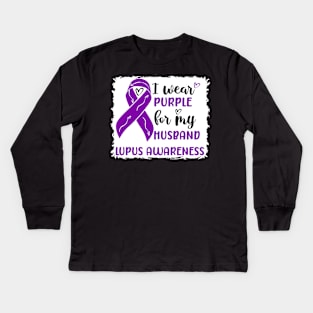 I Wear Purple for my Husband Lupus Awareness Kids Long Sleeve T-Shirt